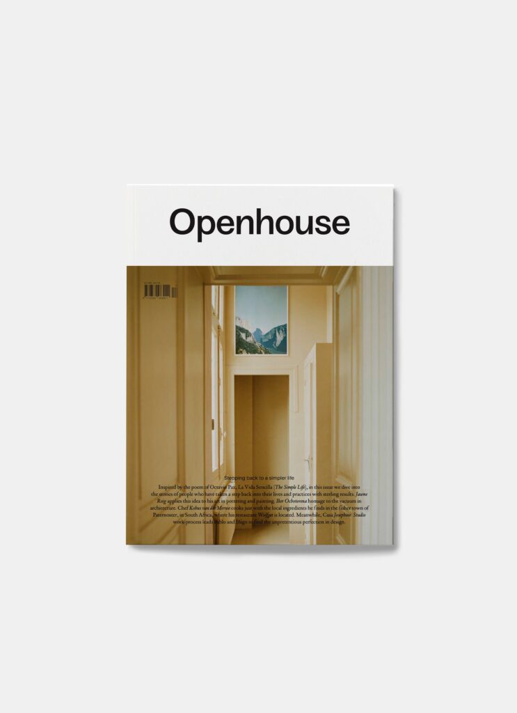 Openhouse Magazine - Issue 18 - Stepping back to a simpler life