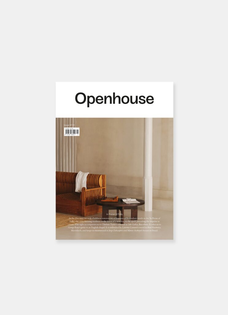 Openhouse Magazine - Issue 21- In Praise of Folly