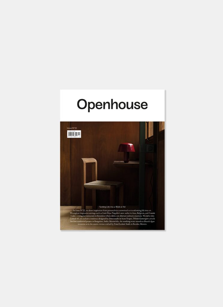 Openhouse Magazine - Issue 22- Turning Life into a Work of Art